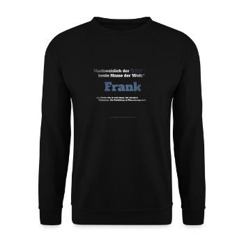 Ich bin Frank - Frank als Vorname - Unisex Pullover - Schwarz - Vorne - Alina (178cm) & Michal (187cm)