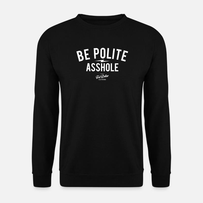 Be Polite - Unisex Sweatshirt - black