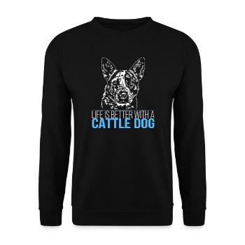 CATTLE DOG life is better Wilsigns Dogs - Unisex Sweatshirt - black - Front - Alina (178cm) & Michal (187cm)