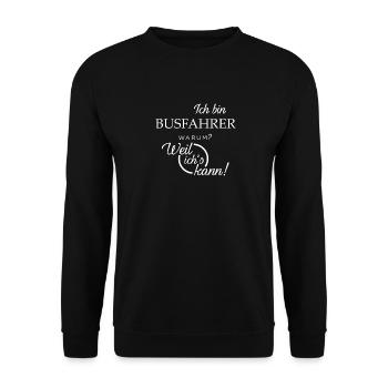 Ich bin Busfahrer. Warum? Weil ichs kann! - Unisex Pullover - Schwarz - Vorne - Alina (178cm) & Michal (187cm)