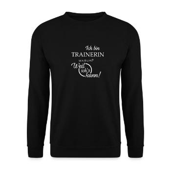 Ich bin Trainerin. Warum? Weil ichs kann! - Unisex Pullover - Schwarz - Vorne - Alina (178cm) & Michal (187cm)