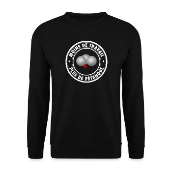 Moins de travail plus de pétanque - Sweat-shirt Unisexe - noir - Devant - Alina (178cm) & Michal (187cm)