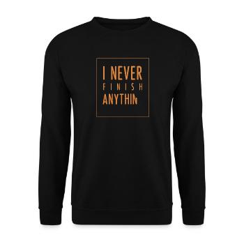 I Never Finish Anything - Unisex Pullover - Schwarz - Vorne - Alina (178cm) & Michal (187cm)