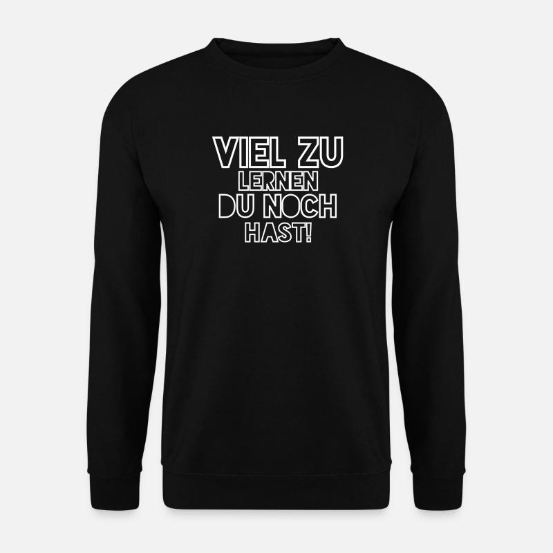 Viel zu lernen du noch hast! - Unisex Pullover - Schwarz