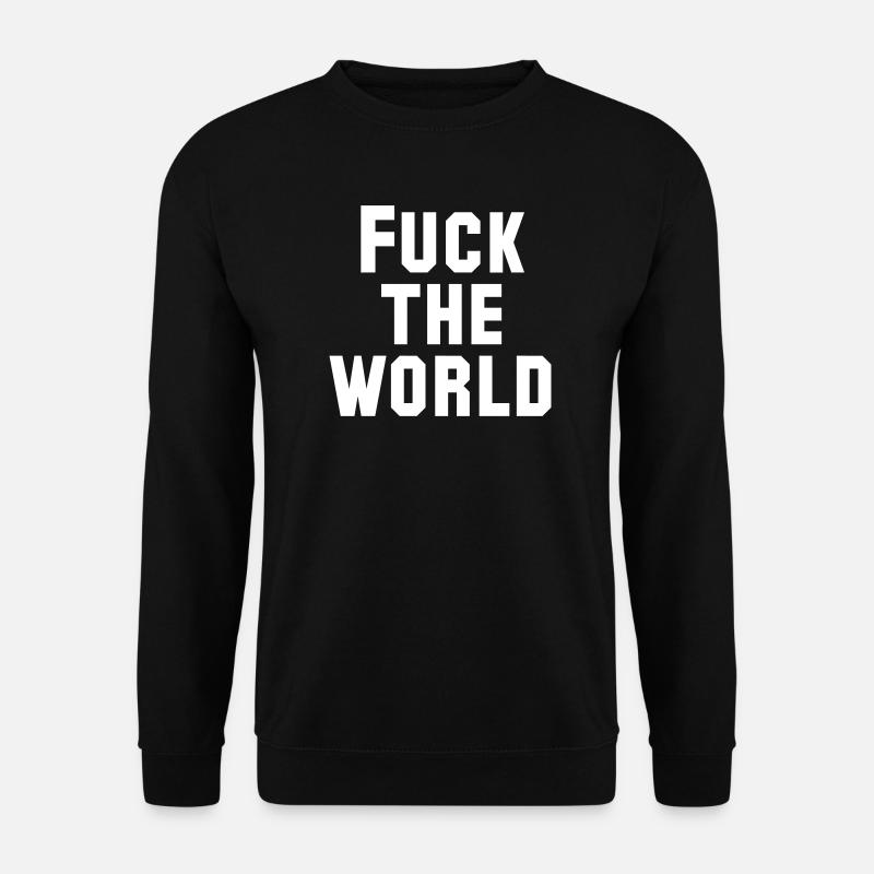 Fuck The World Statement Design - Unisex Sweatshirt - black