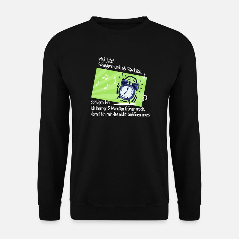 Schlagermusik Schlagerfan Schlager Wecker Spruch - Unisex Pullover - Schwarz