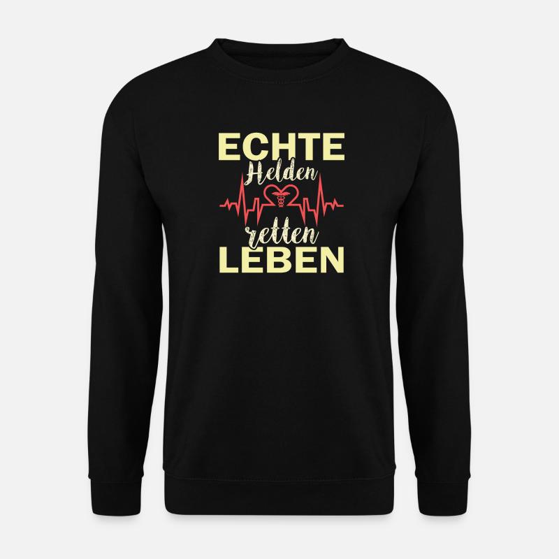 Echte Helden retten Leben -Sanitäter und Notarzt - Unisex Pullover - Schwarz