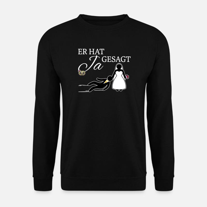 Ja Gesagt Heirat Junggeselle Junggesellin Hochzeit - Unisex Pullover - Schwarz