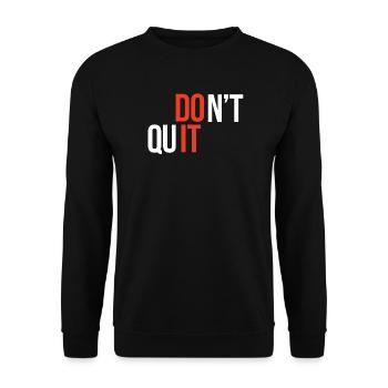 Don't Quit, Do It - Inspirierendes Zitat - Unisex Pullover - Schwarz - Vorne - Alina (178cm) & Michal (187cm)