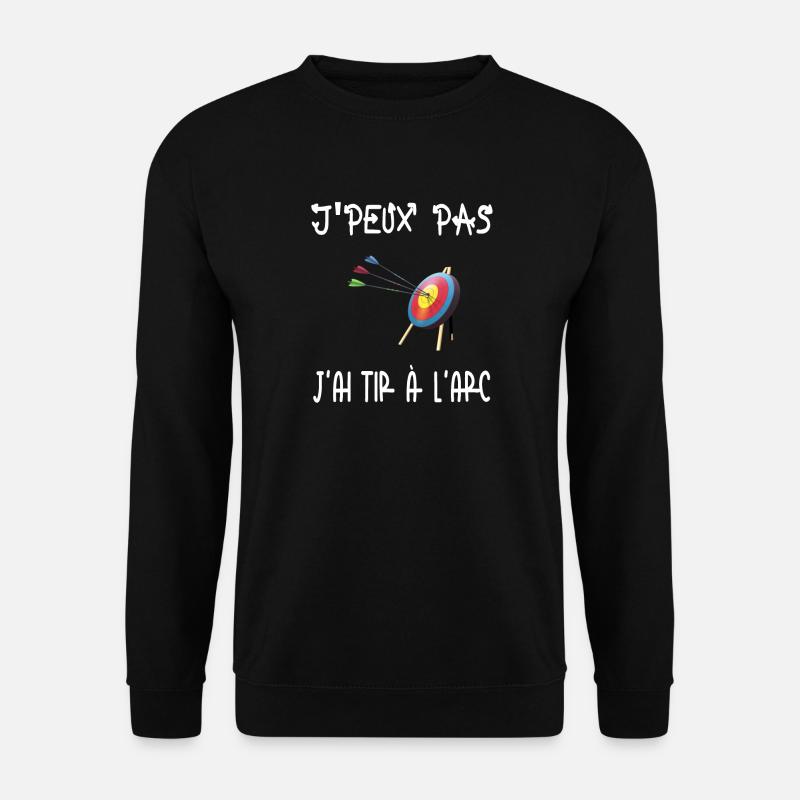 j'peux pas j'ai tir a l'arc - Sweat-shirt Unisexe - noir