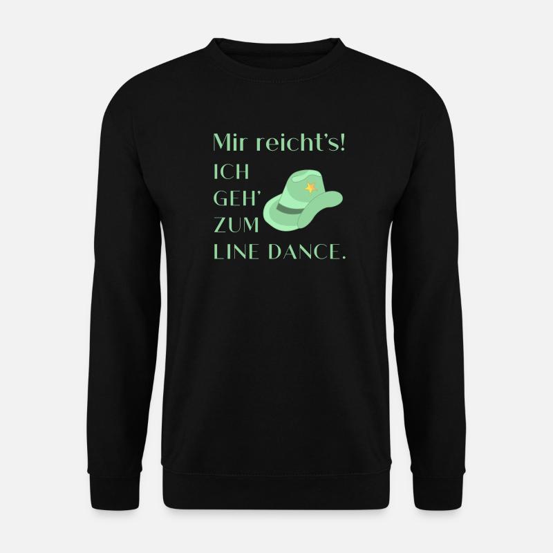 Geschenk: Mir reicht's - Ich geh' zum Line Dance - Unisex Pullover - Schwarz