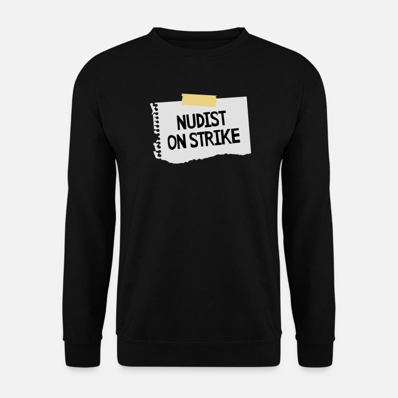 Nudist on strike - Unisex Pullover - Schwarz