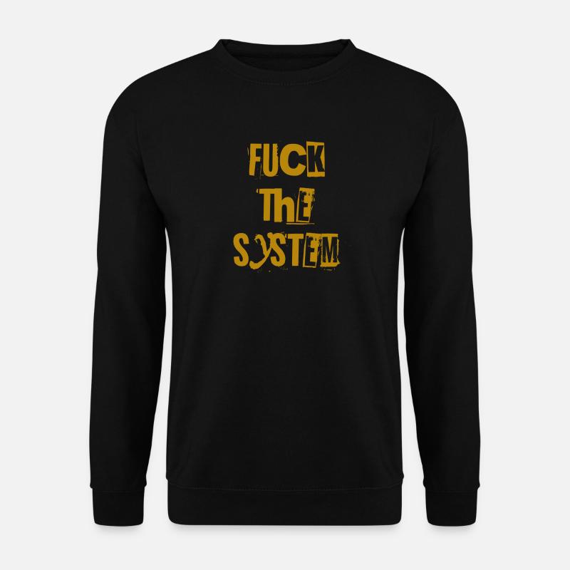 Fuck The System - Unisex Sweatshirt - black