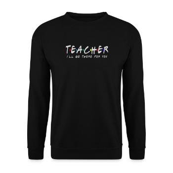 Lehrer Ich werde für Sie da sein Quarantäne-T-Shirt So. - Unisex Pullover - Schwarz - Vorne - Alina (178cm) & Michal (187cm)