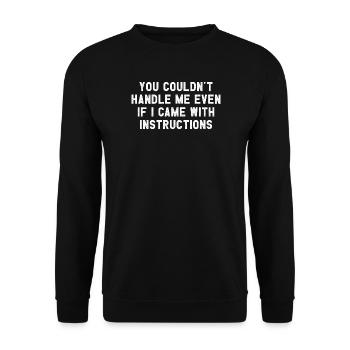 Vous ne pourriez pas me gérer si je suis venu avec des instructions - Sweat-shirt Unisexe - noir - Devant - Alina (178cm) & Michal (187cm)
