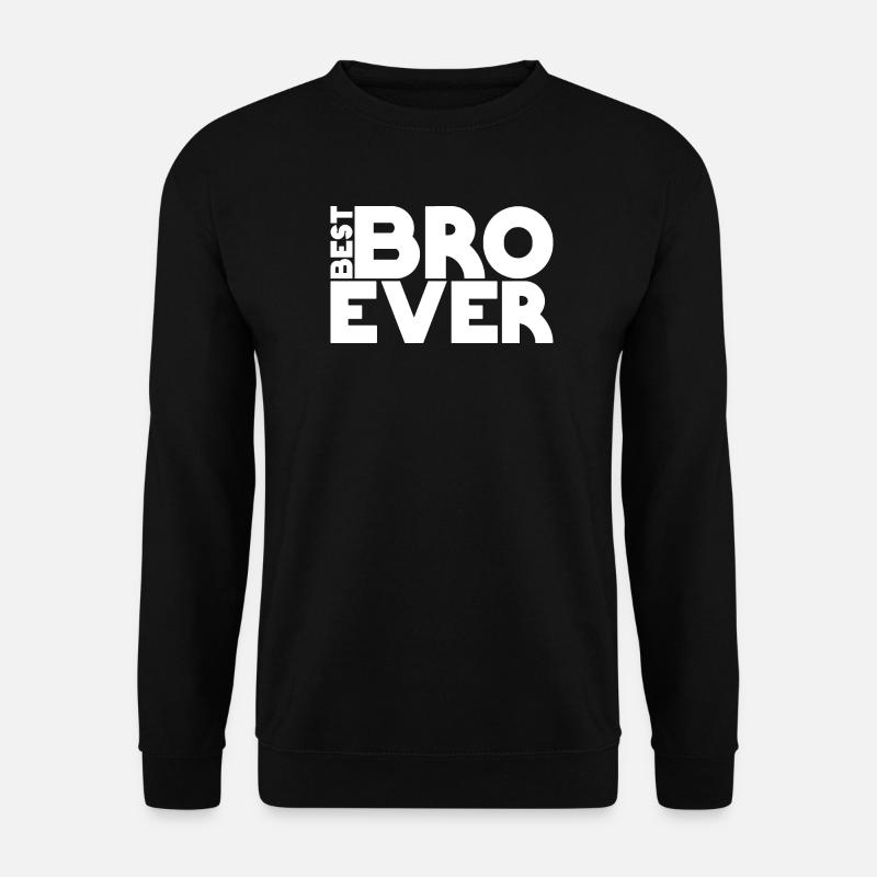 best BRO ever - Unisex Sweatshirt - black