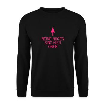 Meine Augen sind hier oben Spruch lustig - Unisex Pullover - Schwarz - Vorne - Alina (178cm) & Michal (187cm)