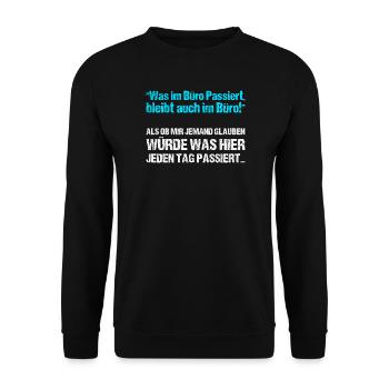 Was im Büro Passiert bleibt auch im Büro - Unisex Pullover - Schwarz - Vorne - Alina (178cm) & Michal (187cm)