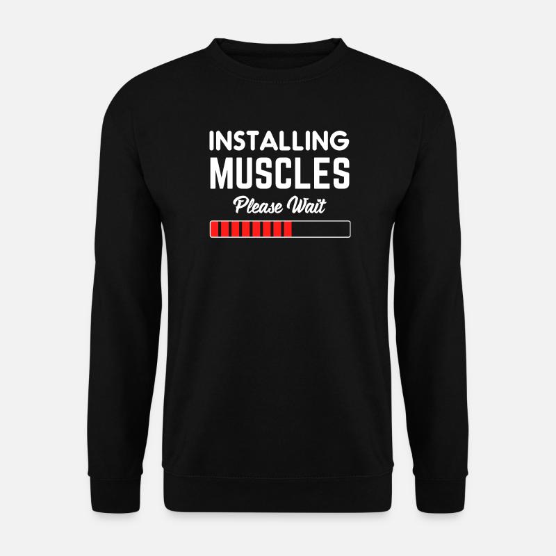 Installing Muscles Please Wait - Sweat-shirt Unisexe - noir