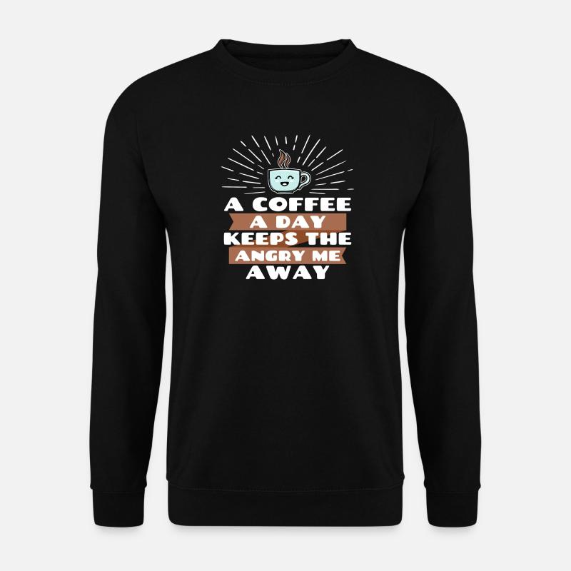 Blague Cool Drôle déclaration Café - Sweat-shirt Unisexe - noir