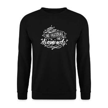 No Pressure No Diamonds Motivation - Unisex Sweatshirt - black - Front - Alina (178cm) & Michal (187cm)