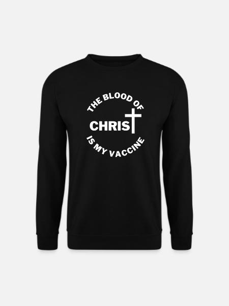 Blood of Christ is my vaccination - Unisex Sweatshirt - black