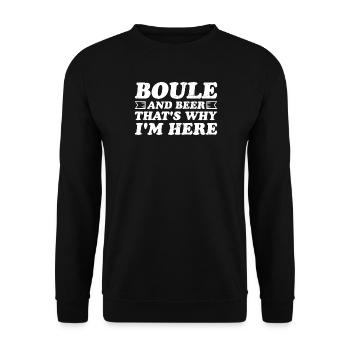 Boule and beer That's why I'm here Bouler alcohol - Unisex Sweatshirt - black - Front - Alina (178cm) & Michal (187cm)