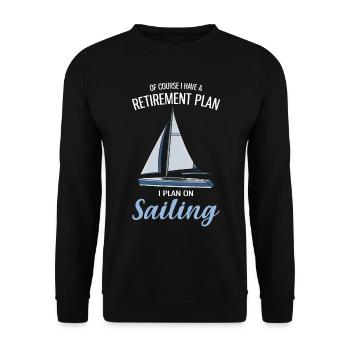 Plan for retirement sailing sailor sailboat - Unisex Sweatshirt - black - Front - Alina (178cm) & Michal (187cm)