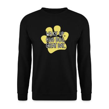 Wake Up Hug Dog Great Day - funny dog saying - Unisex Sweatshirt - black - Front - Alina (178cm) & Michal (187cm)