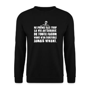 Ne Prenez pas trop la Vie au Sérieux - Humour noir - Sweat-shirt Unisexe - noir - Devant - Alina (178cm) & Michal (187cm)