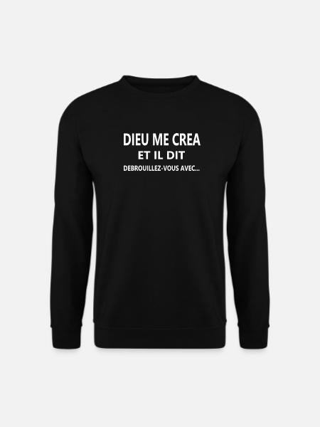 Dieu, dieu humour, dieu me créa - Sweat-shirt Unisexe - noir