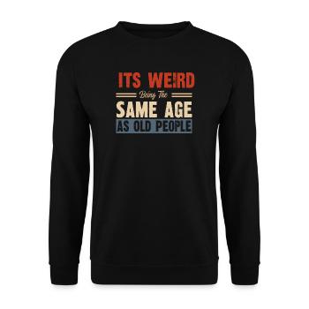 Phrase amusante sur le passage du temps - Sweat-shirt Unisexe - noir - Devant - Alina (178cm) & Michal (187cm)