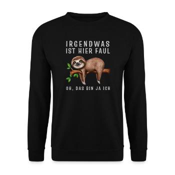 Faultier Irgendwas ist hier Faul Oh das bin ja ich - Unisex Pullover - Schwarz - Vorne - Alina (178cm) & Michal (187cm)