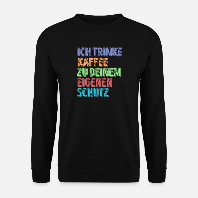Kaffeeliebhaber Statement Kaffeetrinker Kaffee - Unisex Pullover - Schwarz