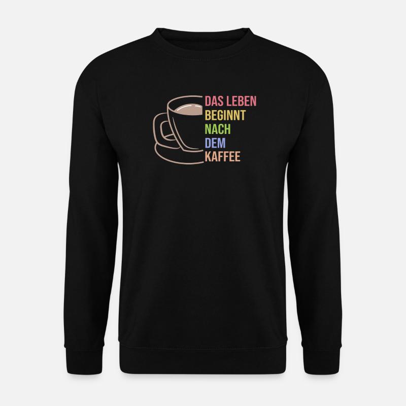 Kaffee Trinken Koffein Kaffeetasse Statement - Unisex Pullover - Schwarz