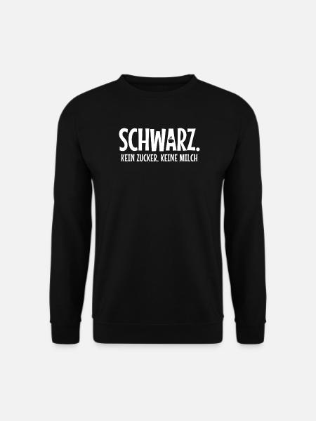Kaffeetasse Kaffee Kaffeeliebhaber Statement - Unisex Pullover - Schwarz