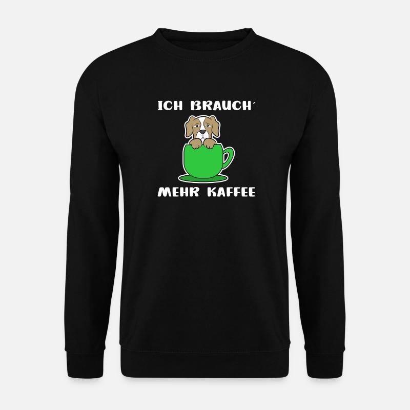 Kaffee Hund Kaffeetasse Statement Kaffeeliebhaber - Unisex Pullover - Schwarz