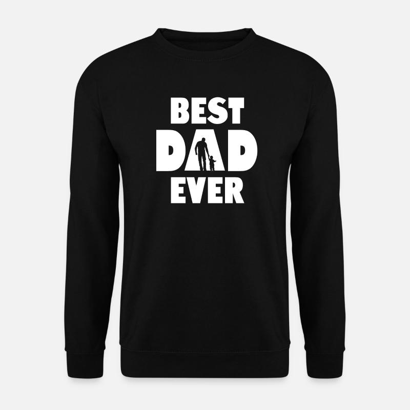 Best Dad Ever - Unisex Sweatshirt - black
