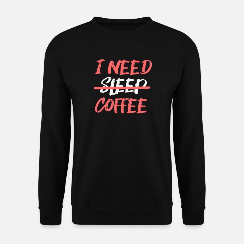 Fatigue Coffee Lovers Statement Coffee Drinking - Unisex Sweatshirt - black