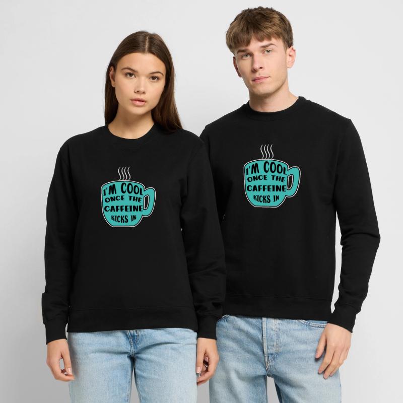 Caffeine Coffee Drinker Coffee Cup Coffee Statement Unisex Sweatshirt