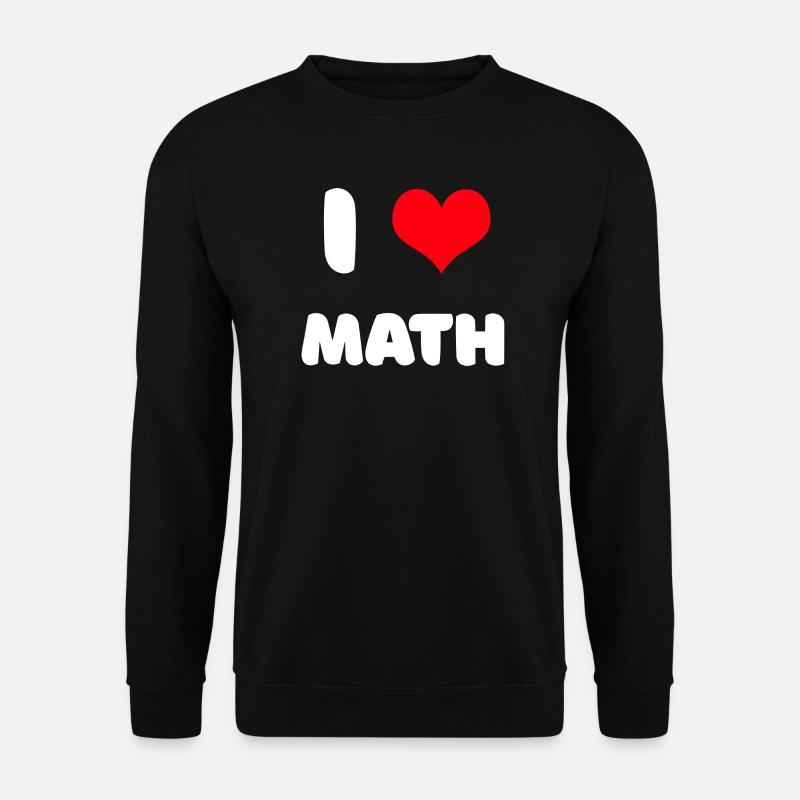 I love math - Unisex Sweatshirt - black
