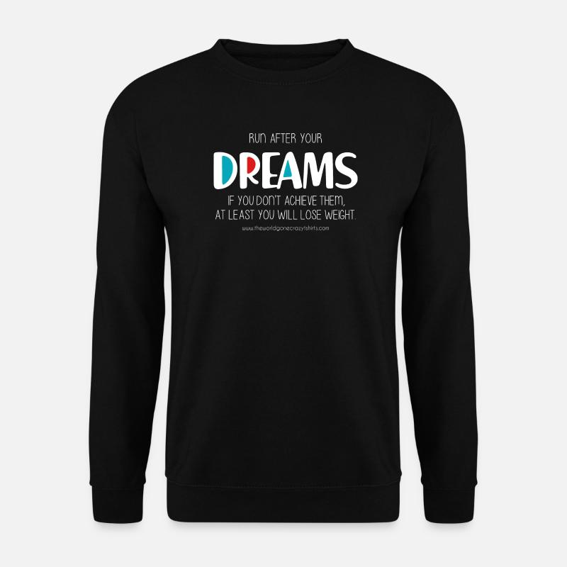 Lauf deinen Träumen hinterher (dunkel) - Unisex Pullover - Schwarz