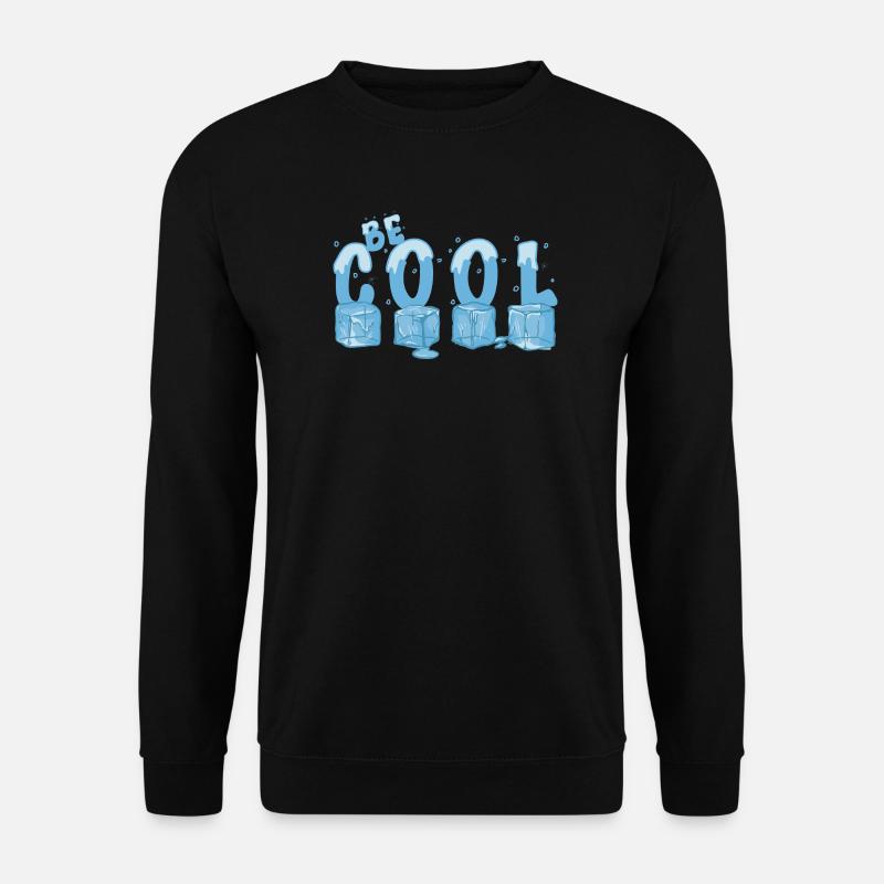 Be Cool - Unisex Sweatshirt - black