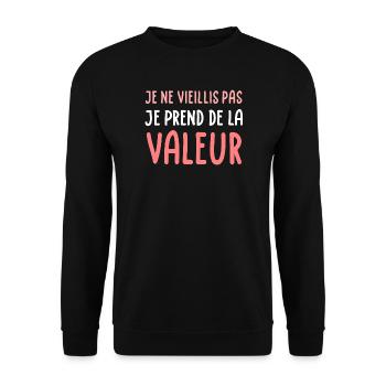 Je ne vieillis pas je prends de la valeur (blanc) - Sweat-shirt Unisexe - noir - Devant - Alina (178cm) & Michal (187cm)