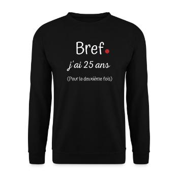 Bref jai 25 ans deuxième fois - Sweat-shirt Unisexe - noir - Devant - Alina (178cm) & Michal (187cm)