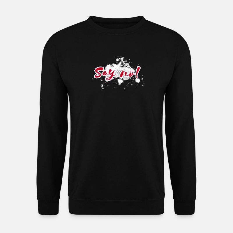 Dites Pas de lettrage - Sweat-shirt Unisexe - noir
