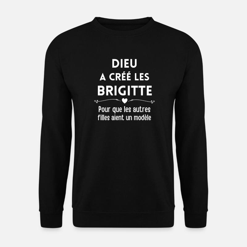 Brigitte, prénom Brigitte, anniversaire Brigitte - Sweat-shirt Unisexe - noir