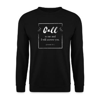 Call to me and I will answer you white - Unisex Pullover - Schwarz - Vorne - Alina (178cm) & Michal (187cm)