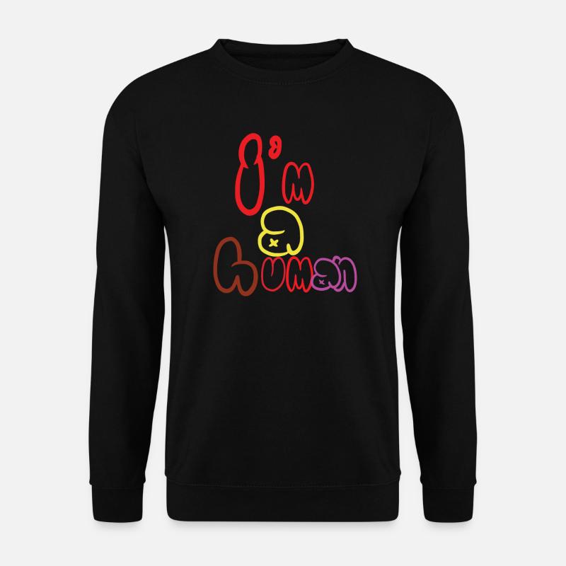 Ich bin ein Mensch - Unisex Pullover - Schwarz