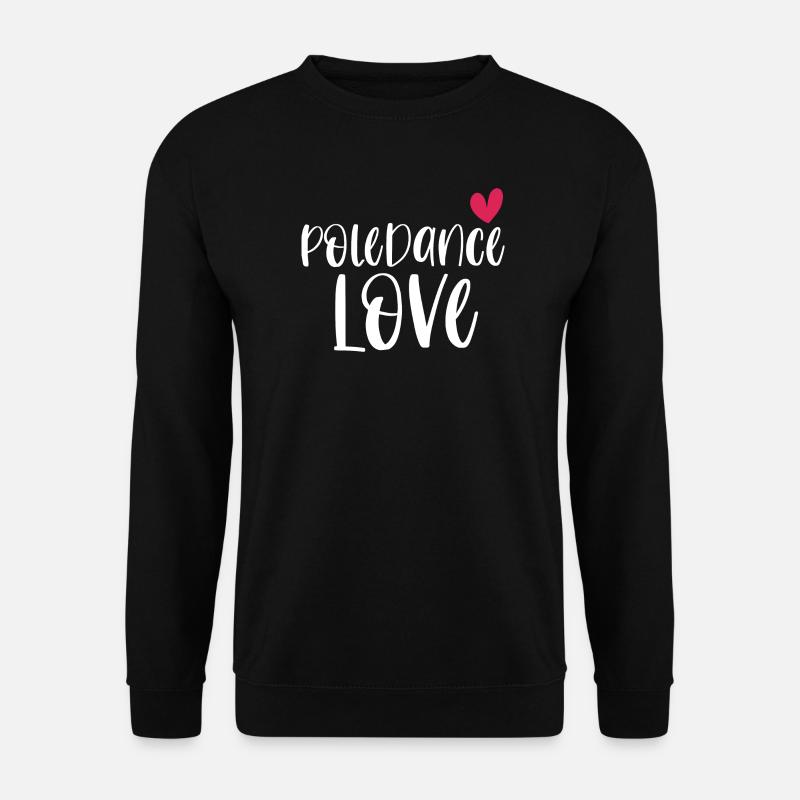 Pole Dance Love Poledancing Pole Gift - Unisex Sweatshirt - black